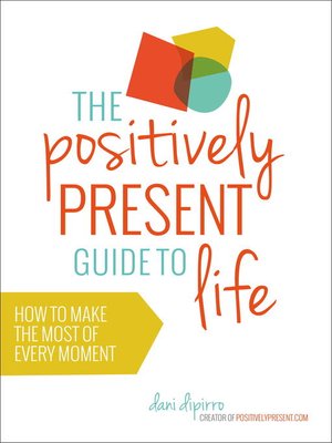 cover image of The Positively Present Guide to Life